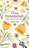 77 mal Freundschaft: Schön, dass es dich gibt (Geschenkbücher von Rainer Haak)