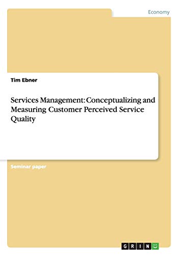 Services Management: Conceptualizing and Measuring Customer Perceived Service Quality
