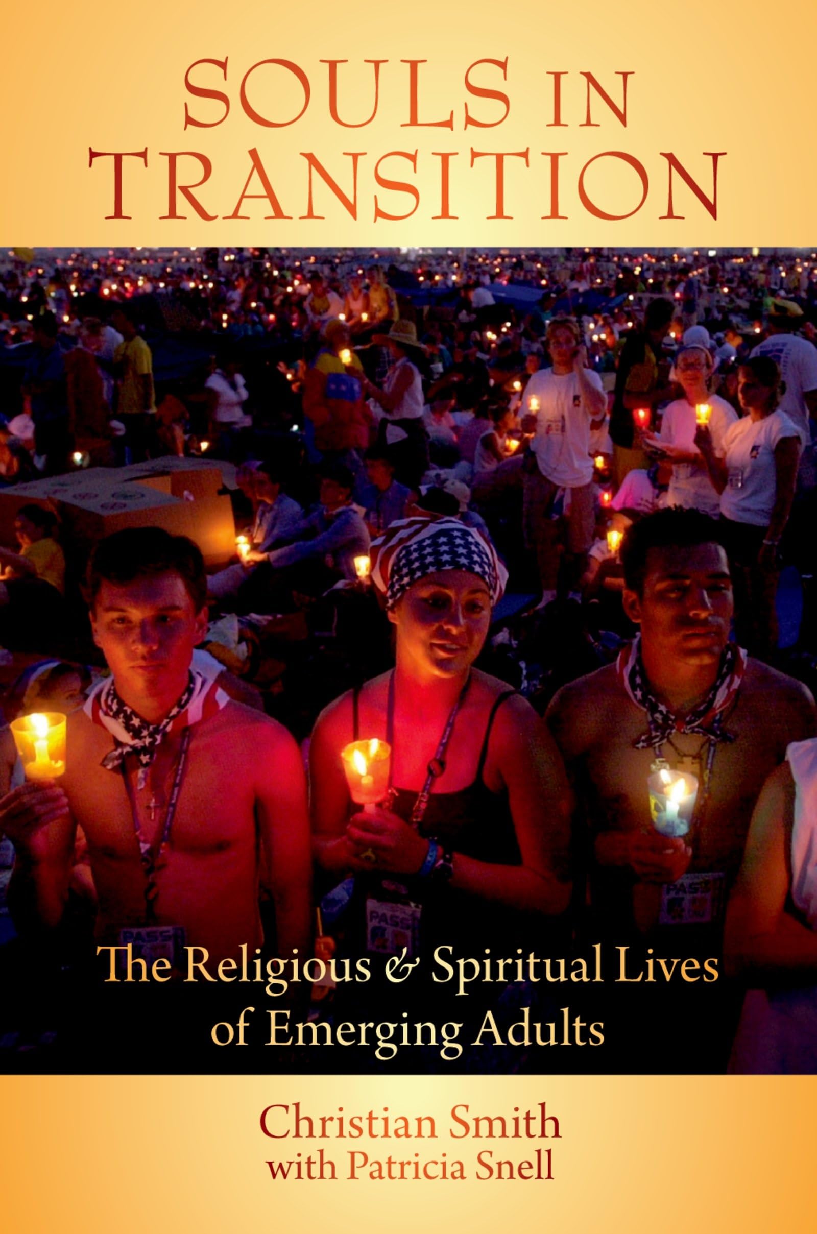 SOULS IN TRANSITION C: The Religious and Spiritual Lives of Emerging Adults