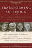 Transforming Suffering: Reflections on Finding Peace in Troubled Times by His Holiness the Dalai Lamma, His Holiness Pope John Paul II, Thomas Keating, Joseph Goldstein, Thubten Chodro