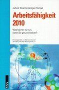 Arbeitsfähigkeit 2010. Was können wir tun, damit Sie gesund bleiben?