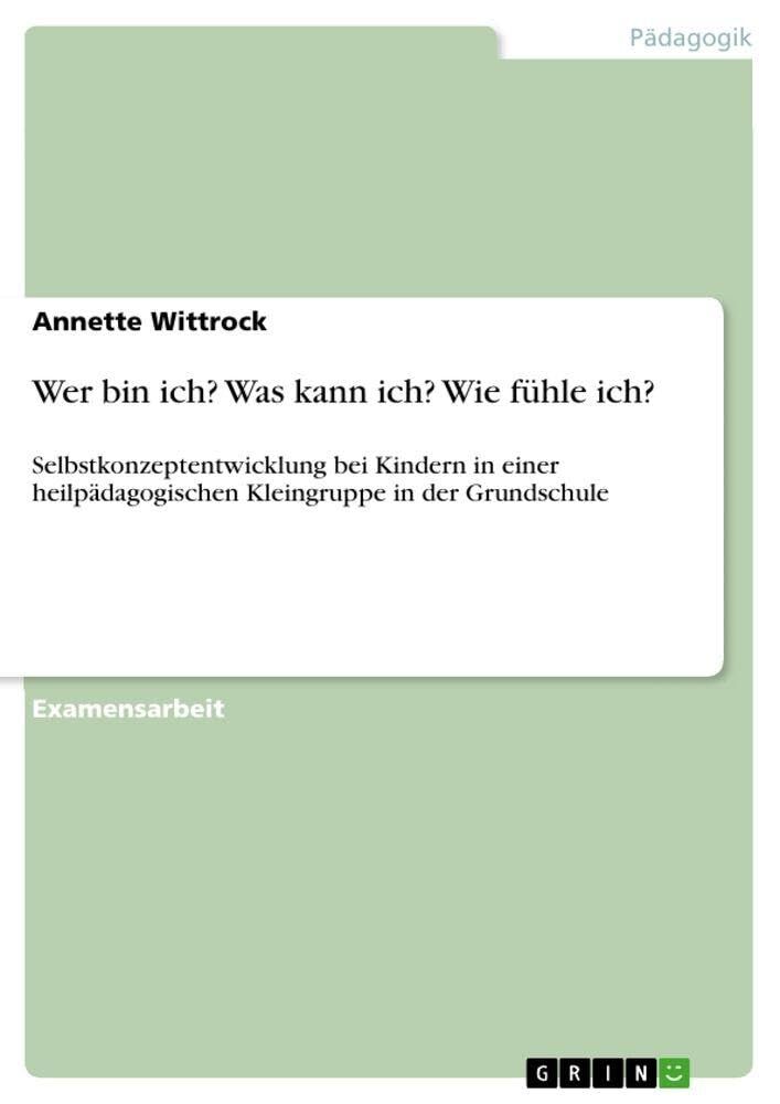 Wer bin ich? Was kann ich? Wie fühle ich?
