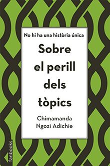 Sobre el perill dels tòpics: No hi ha una història única (Biblioteca Chimamanda)