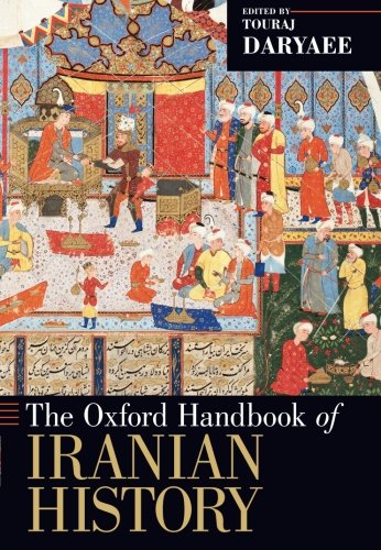 The Oxford Handbook of Iranian History (Oxford Handbooks)