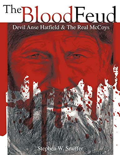 The Blood Feud: Devil Anse Hatfield & The Real McCoys