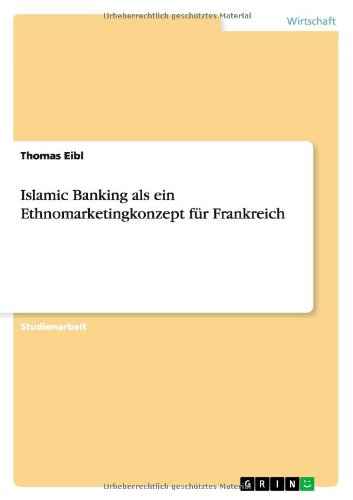 Islamic Banking als ein Ethnomarketingkonzept für Frankreich