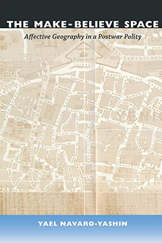 The Make-Believe Space: Affective Geography in a Postwar Polity