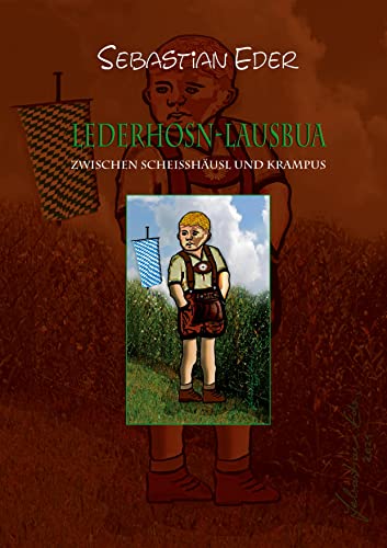 LEDERHOSN-LAUSBUA: ZWISCHEN SCHEISSHÄUSL UND KRAMPUS