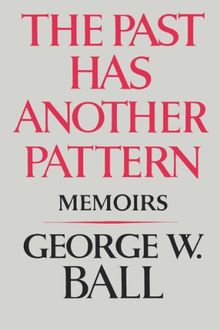 The Past Has Another Pattern: Memoirs