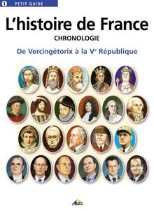 L'histoire de France : chronologie : de Vercingétorix à la Ve République