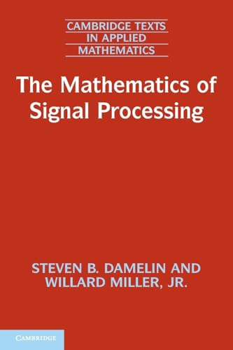 The Mathematics of Signal Processing (Cambridge Texts in Applied Mathematics)