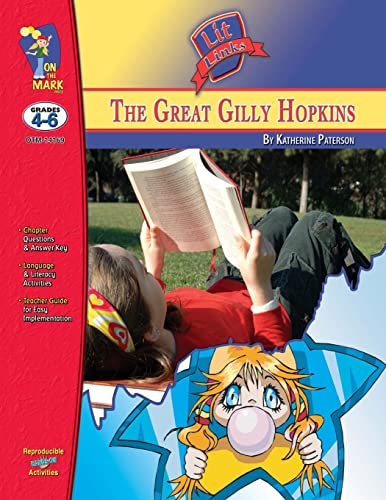The Great Gilly Hopkins, by Katherine Patterson Lit Link Grades 4-6 (Lit Links)