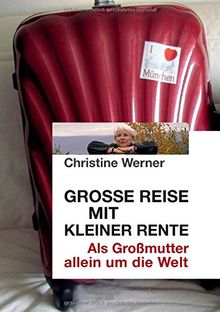 Große Reise mit kleiner Rente: Als Großmutter allein um die Welt