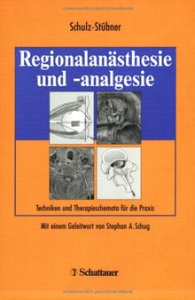 Regionalanästhesie und -analgesie. Techniken und Therapieschemata für die Praxis