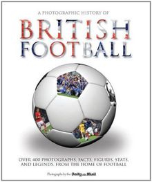 Photographic History of British Football