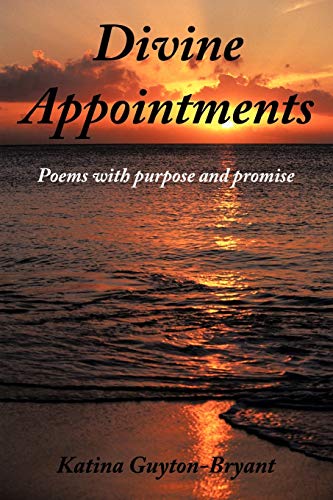 Divine Appointments: Poems with purpose and promise