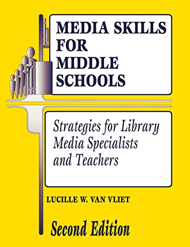 Media Skills for Middle Schools Second Edition: Strategies for Library Media Specialists and Teachers (Library and Information Problem-Solving Skills Series)