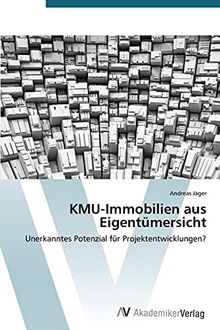 KMU-Immobilien aus Eigentümersicht: Unerkanntes Potenzial für Projektentwicklungen?