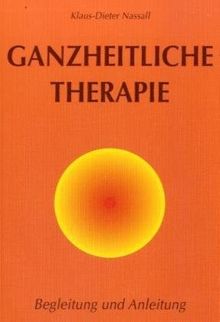 Ganzheitliche Therapie. Begleitung und Anleitung