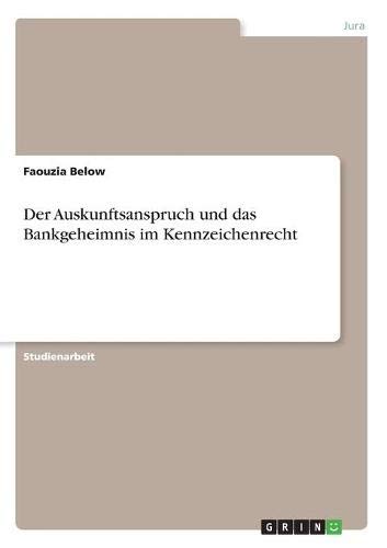Der Auskunftsanspruch und das Bankgeheimnis im Kennzeichenrecht