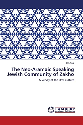 The Neo-Aramaic Speaking Jewish Community of Zakho: A Survey of the Oral Culture