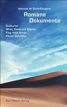 Romane. Dokumente: Flug nach Arras. Wind, Sand und Sterne. Südkurier. Kleine Schriften