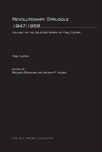 Revolutionary Struggle 1947-1958, Volume 1: Selected Works of Fidel Castro