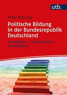 Politische Bildung in der Bundesrepublik Deutschland: Grundlagen – Kontroversen – Perspektiven von Peter Massing | Buch | Zustand sehr gut