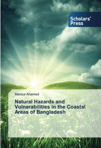Natural Hazards and Vulnerabilities in the Coastal Areas of Bangladesh