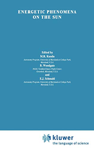 Energetic Phenomena on the Sun (Astrophysics and Space Science Library, 153, Band 153)