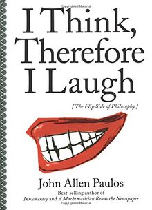 I Think, Therefore I Laugh: The Flip Side of Philosophy
