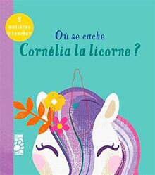 Où se cache Cornélia la licorne ?