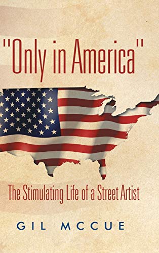 Only in America: The Stimulating Life of a Street Artist