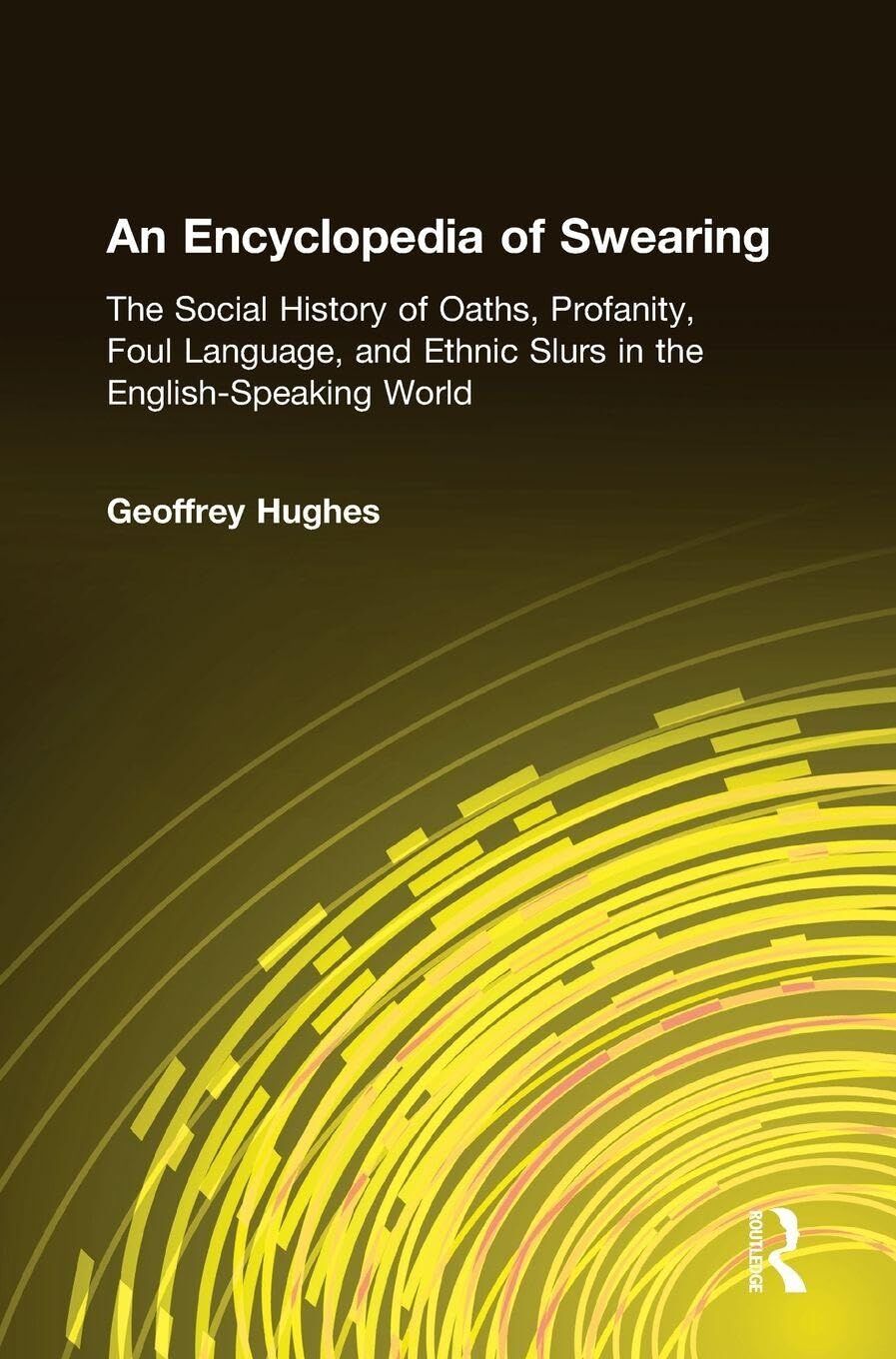 An Encyclopedia of Swearing