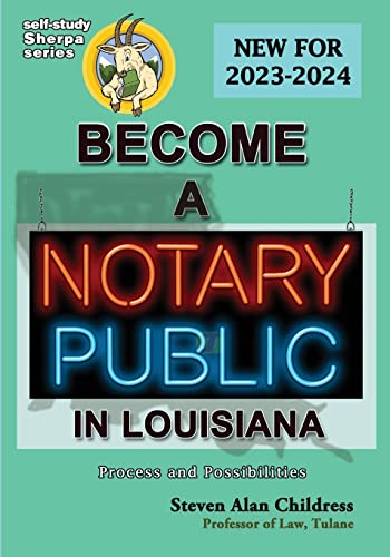 Become a Notary Public in Louisiana (New for 2023-2024): Process and Possibilities (Self-Study Sherpa)