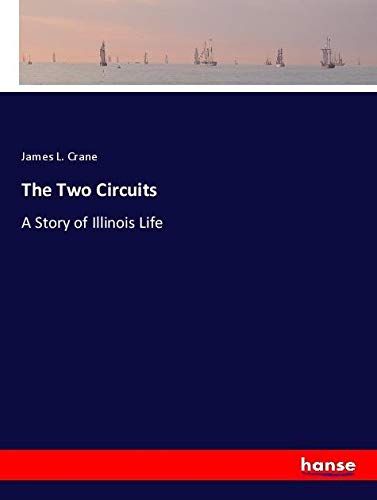 The Two Circuits: A Story of Illinois Life
