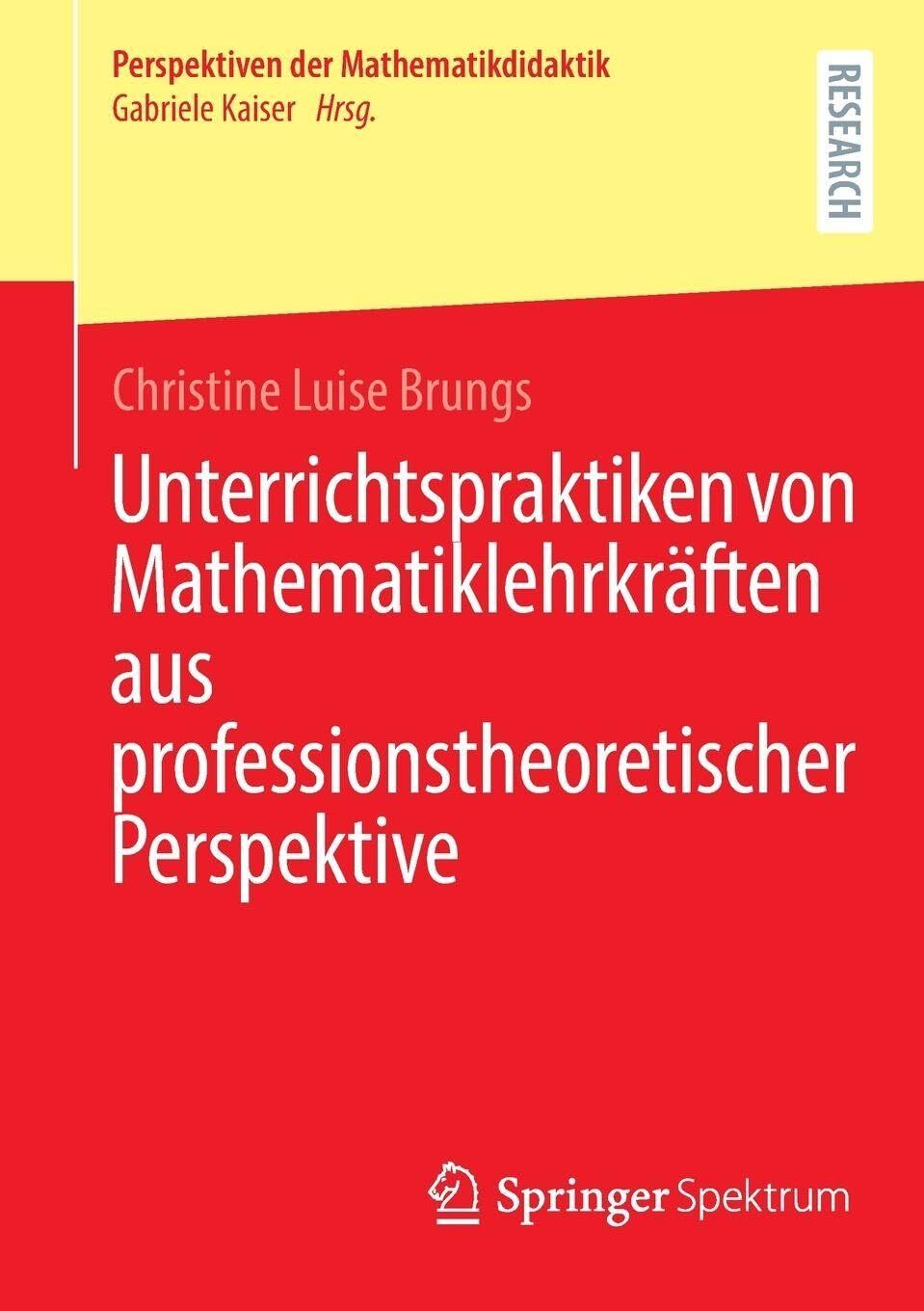 Unterrichtspraktiken von Mathematiklehrkräften aus professionstheoretischer Perspektive