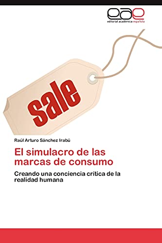 El simulacro de las marcas de consumo: Creando una conciencia crítica de la realidad humana