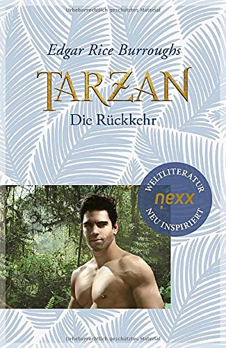 Tarzan - Die Rückkehr: Roman. nexx – WELTLITERATUR NEU INSPIRIERT