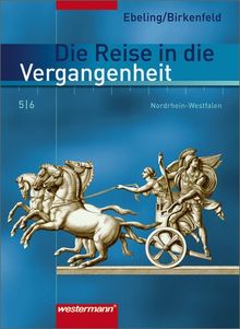 Die Reise in die Vergangenheit - Ausgabe 2007 für Nordrhein-Westfalen: Schülerband 5 / 6