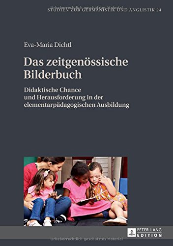 Das zeitgenössische Bilderbuch: Didaktische Chance und Herausforderung in der elementarpädagogischen Ausbildung (Studien zur Germanistik und Anglistik)