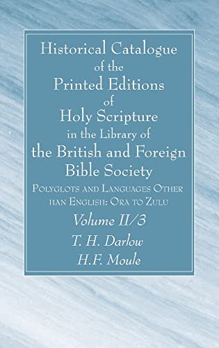 Historical Catalogue of the Printed Editions of Holy Scripture in the Library of the British and Foreign Bible Society, Volume II, 3