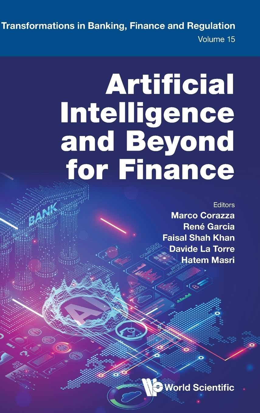 ARTIFICIAL INTELLIGENCE AND BEYOND FOR FINANCE (Transformations In Banking, Finance And Regulation, Band 15)