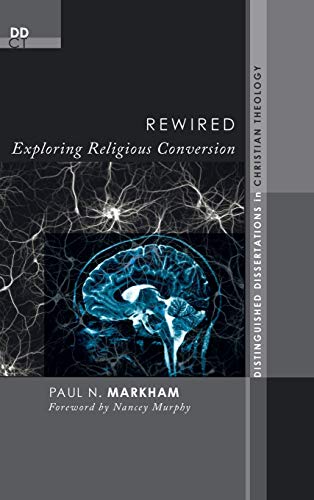 Rewired: Exploring Religious Conversion (Distinguished Dissertations in Christian Theology)