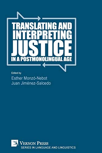 Translating and Interpreting Justice in a Postmonolingual Age (Language and Linguistics)
