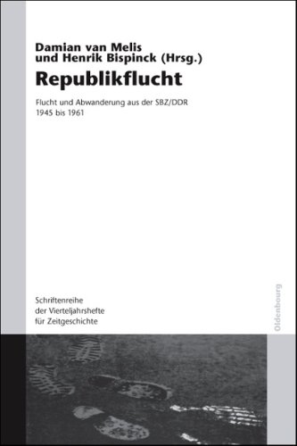 Republikflucht: Flucht und Abwanderung aus der SBZ/DDR 1945 bis 1961. Veröffentlichungen zur SBZ-/DDR-Forschung im Institut für Zeitgeschichte. Mit einer Einleitung von Damian van Melis