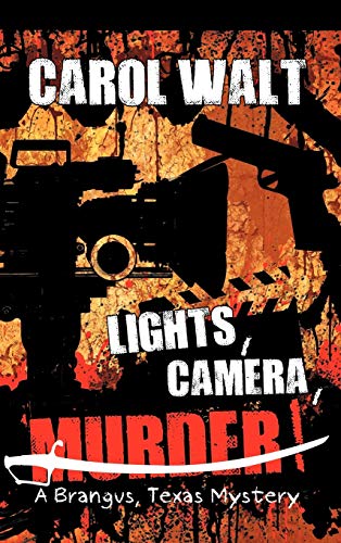 Lights, Camera, Murder!: A Brangus, Texas Mystery