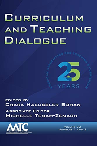 Curriculum and Teaching Dialogue: Vol. 20 # 1 & 2 (Curriculum & Teaching Dialogue)