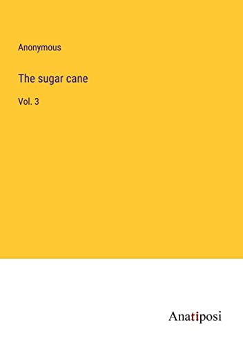 The sugar cane: Vol. 3
