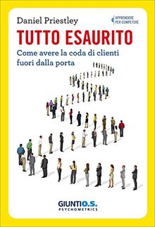 Tutto esaurito. Come avere la coda di clienti fuori dalla porta